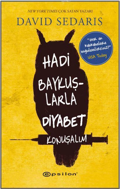 Hadi Baykuşlarla Diyabet Konuşalım - David Sedaris | Yeni ve İkinci El