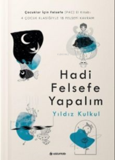 Hadi Felsefe Yapalım - Yıldız Kulkul | Yeni ve İkinci El Ucuz Kitabın 