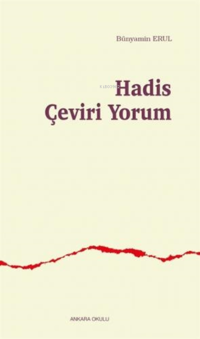 Hadis Çeviri Yorum - Bünyamin Erul | Yeni ve İkinci El Ucuz Kitabın Ad