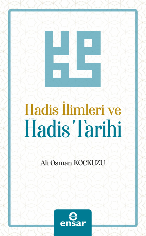 Hadis İlimleri ve Hadis Tarihi - Ali Osman Koçkuzu | Yeni ve İkinci El