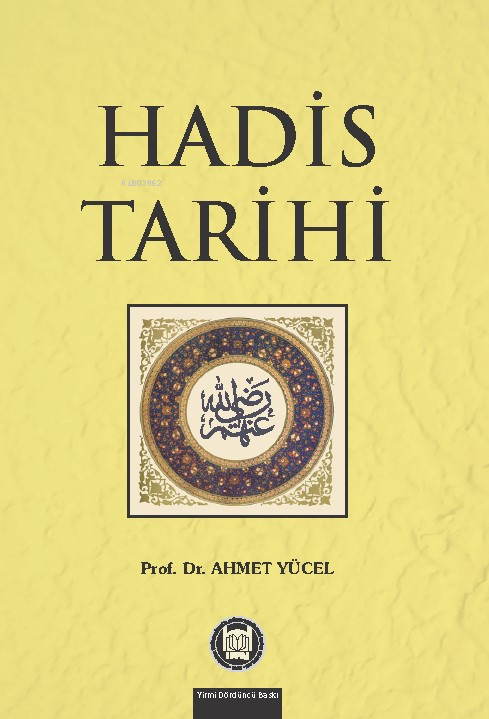 Hadis Tarihi - Ahmet Yücel | Yeni ve İkinci El Ucuz Kitabın Adresi