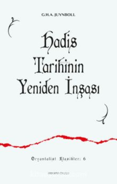 Hadis Tarihinin Yeniden İnşası - Gautier Herald A. Juynboll | Yeni ve 