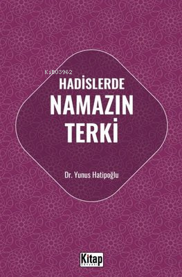 Hadislerde Namazın Terki - Yunus Hatipoğlu | Yeni ve İkinci El Ucuz Ki