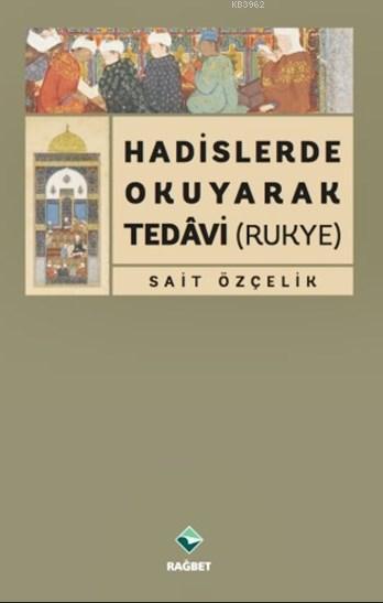 Hadislerde Okuyarak Tedavi (Rukye) - Sait Özçelik | Yeni ve İkinci El 