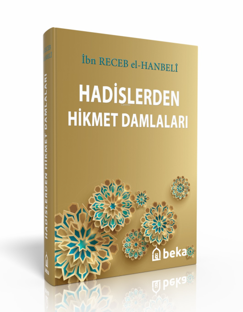 Hadislerden Hikmet Damlaları - İbn Receb El-Hanbeli | Yeni ve İkinci E