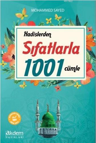 Hadislerden Sıfatlarla 1001 Cümle - Mohammed Sayed | Yeni ve İkinci El