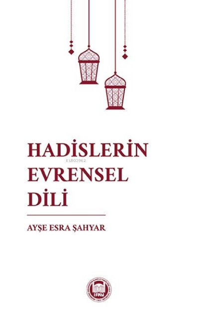 Hadislerin Evrensel Dili - Ayşe Esra Şahyar | Yeni ve İkinci El Ucuz K