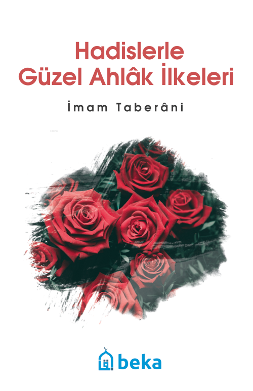 Hadislerle Güzel Ahlak İlkeleri - İmam Taberani | Yeni ve İkinci El Uc