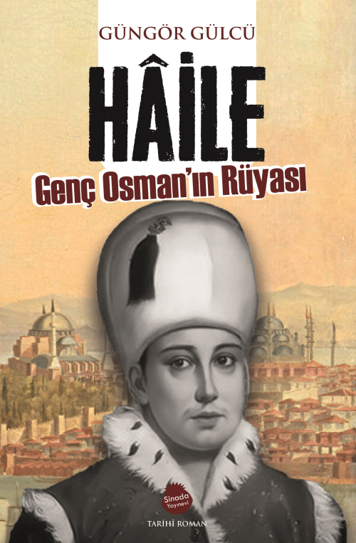 Hâile Genç Osman’ın Rüyası - Güngör Gülcü | Yeni ve İkinci El Ucuz Kit