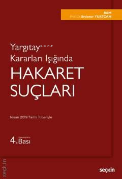 Hakaret Suçları;Yargıtay Kararları Işığında - Erdener Yurtcan | Yeni v