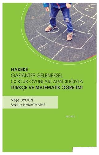 Hakeke Gaziantep Geleneksel Çocuk Oyunları Aracılığıyla Türkçe ve Mate