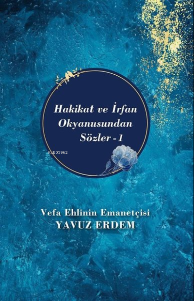 Hakikat ve İrfan Okyanusundan Sözler 1 - Yavuz Erdem | Yeni ve İkinci 