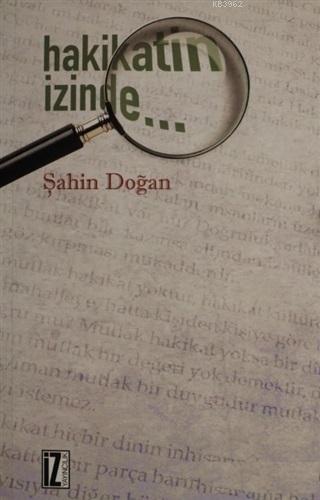 Hakikatin İzinde - Şahin Doğan | Yeni ve İkinci El Ucuz Kitabın Adresi