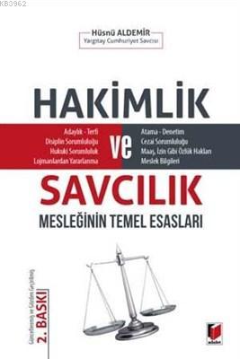 Hakimlik ve Savcılık Mesleğinin Temel Esasları - Hüsnü Aldemir | Yeni 