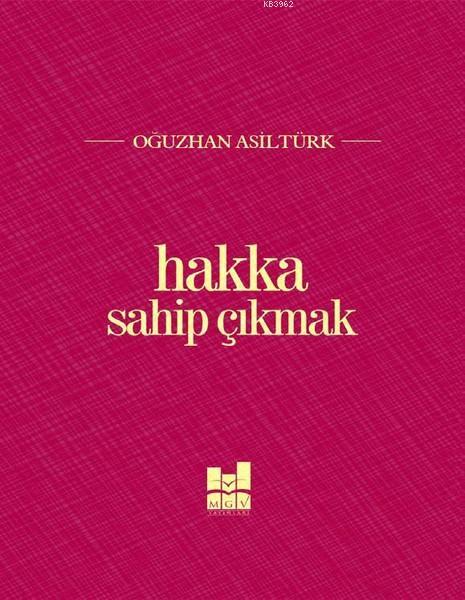 Hakka Sahip Çıkmak - Oğuzhan Asiltürk | Yeni ve İkinci El Ucuz Kitabın