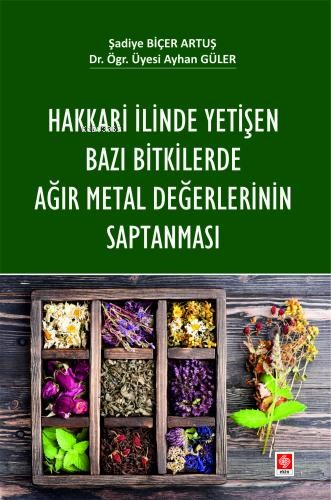 Hakkari İlinde Yetişen Bazı Bitkilerde Ağır Metal Değerlerinin Saptanm