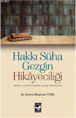 Hakkı Süha Gezgin Hikayeciliği - Emine Bilgehan Türk | Yeni ve İkinci 