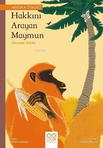 Hakkını Arayan Maymun;Dünyadan Öyküler - Claire Laurens | Yeni ve İkin