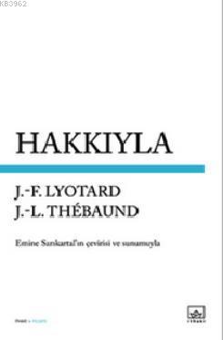 Hakkıyla - Jean François Lyotard | Yeni ve İkinci El Ucuz Kitabın Adre