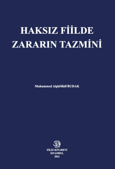 Haksız Fiilde Zararın Tazmini - Muhammed Alparslan Budak | Yeni ve İki