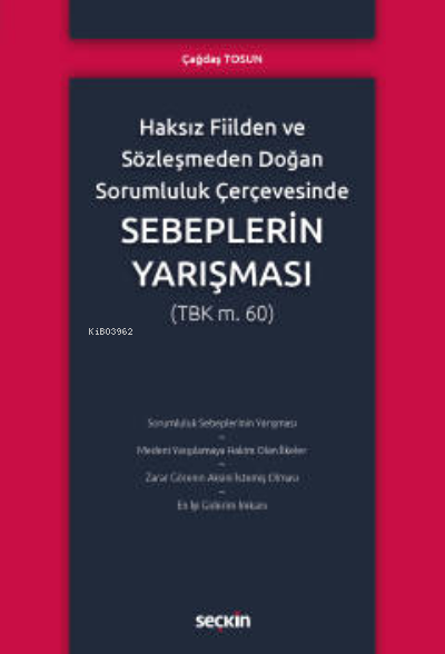 Haksız Fiilden ve Sözleşmeden Doğan Sorumluluk Çerçevesinde;Sebeplerin