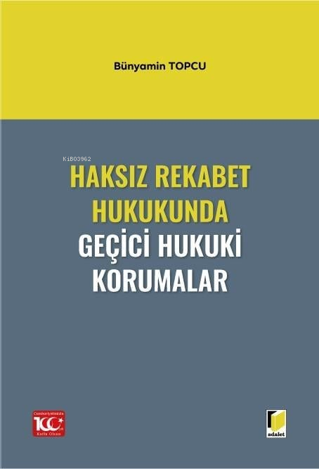 Haksız Rekabet Hukukunda Geçici Hukuki Korumalar - Bünyamin Topcu | Ye