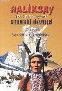 Haliksay Kızılderili Hikayeleri - Ayşe Göktürk | Yeni ve İkinci El Ucu