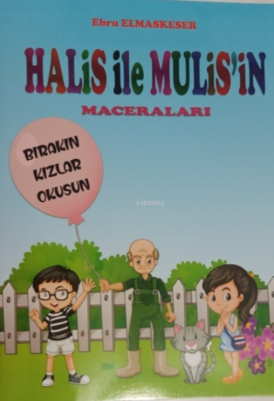 Halis ile Muhlis'in Maceraları - Bırakın Kızlar Okusun - Ebru Elmaskes