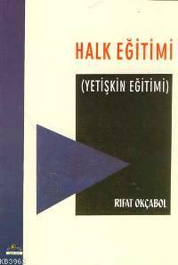 Halk Eğitimi - Rıfat Okçabol | Yeni ve İkinci El Ucuz Kitabın Adresi