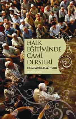 Halk Eğitiminde Câmi Dersleri - M. Mahmud Mütevelli | Yeni ve İkinci E