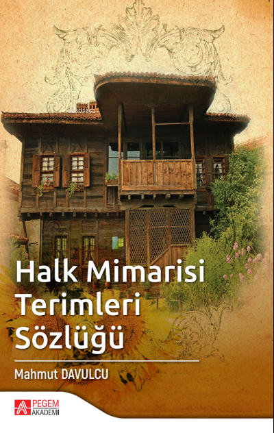 Halk Mimarisi Terimleri Sözlüğü - Mahmut Davulcu | Yeni ve İkinci El U