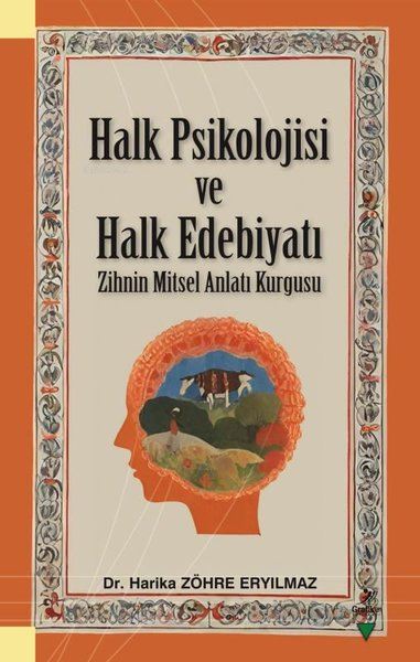 Halk Psikolojisi ve Halk Edebiyatı - Zihnin Mitsel Anlatı Kurgusu - Ha