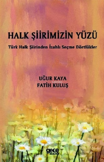 Halk Şiirimizin Yüzü - Uğur Kaya | Yeni ve İkinci El Ucuz Kitabın Adre