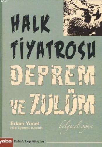 Halk Tiyatrosu Deprem ve Zulüm - Erkan Yücel | Yeni ve İkinci El Ucuz 