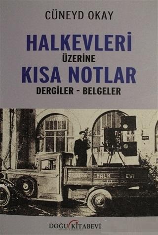 Halkevleri Üzerine Kısa Notlar - Cüneyd Okay | Yeni ve İkinci El Ucuz 