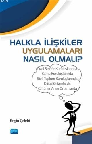 Halkla İlişkiler Uygulamaları Nasıl Olmalı? - Engin Çelebi | Yeni ve İ