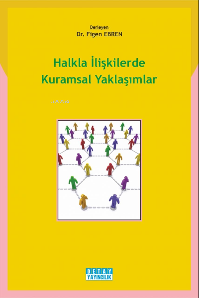 Halkla İlişkilerde Kuramsal Yaklaşımlar - Figen Eben | Yeni ve İkinci 