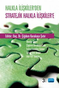 Halkla İlişkiler'den Stratejik Halkla İlişkiler'e - Çiğdem Karakaya Şa