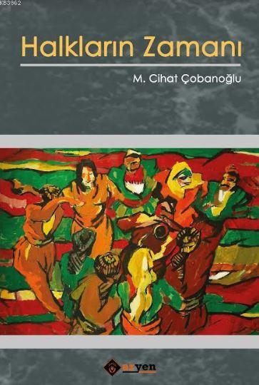 Halkların Zamanı - M. Cihat Çobanoğlu | Yeni ve İkinci El Ucuz Kitabın