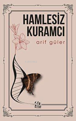 Hamlesiz Kuramcı - Arif Güler | Yeni ve İkinci El Ucuz Kitabın Adresi