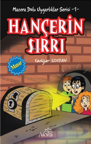 Hançerin Sırrı - Mısır Uygarlığı;Macera Dolu Uygarlıklar Serisi -1 - Y