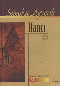 Hancı - Samiha Ayverdi | Yeni ve İkinci El Ucuz Kitabın Adresi