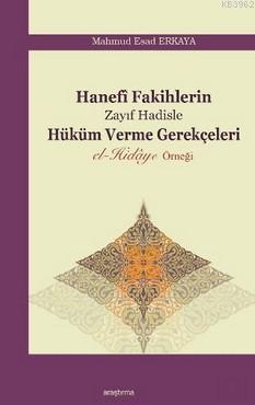 Hanefi Fakihlerin Zayıf Hadisle Hüküm Verme Gerekçeleri - Mahmud Esad 