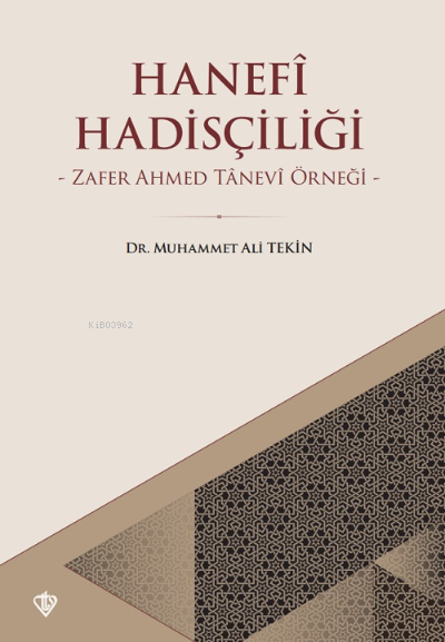 Hanefi Hadisçiliği - Muhammet Ali Tekin | Yeni ve İkinci El Ucuz Kitab