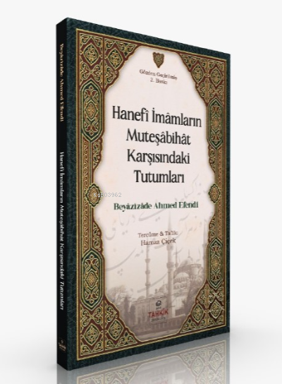 Hanefi İmamların Müteşabihat Karşısındaki Tutumları - Beyazizade Ahmed