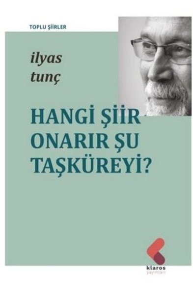 Hangi Şiir Onarır Şu Taşküreyi? - İlyas Tunç | Yeni ve İkinci El Ucuz 