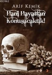 Hani Hayattan Konuşacaktık! - Arif Kemik | Yeni ve İkinci El Ucuz Kita