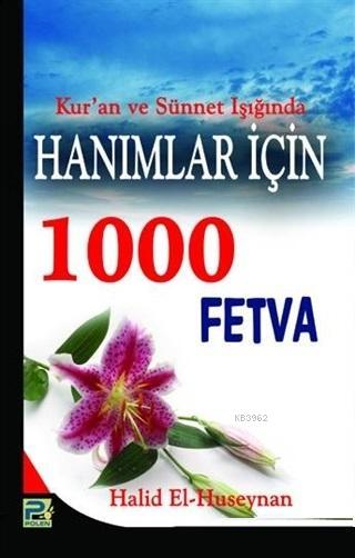 Hanımlar İçin 1000 Fetva - Halid el-Huseynan | Yeni ve İkinci El Ucuz 