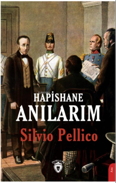 Hapishane Anılarım - Silvio Pellico | Yeni ve İkinci El Ucuz Kitabın A