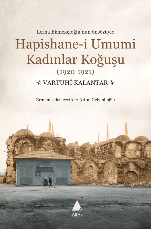 Hapishane-i Umumi Kadınlar Koğuşu (1920-1921) - Vartuhi Kalantar | Yen